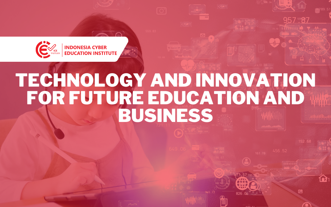 Technology and Innovation for Future Education and Business TIFEB