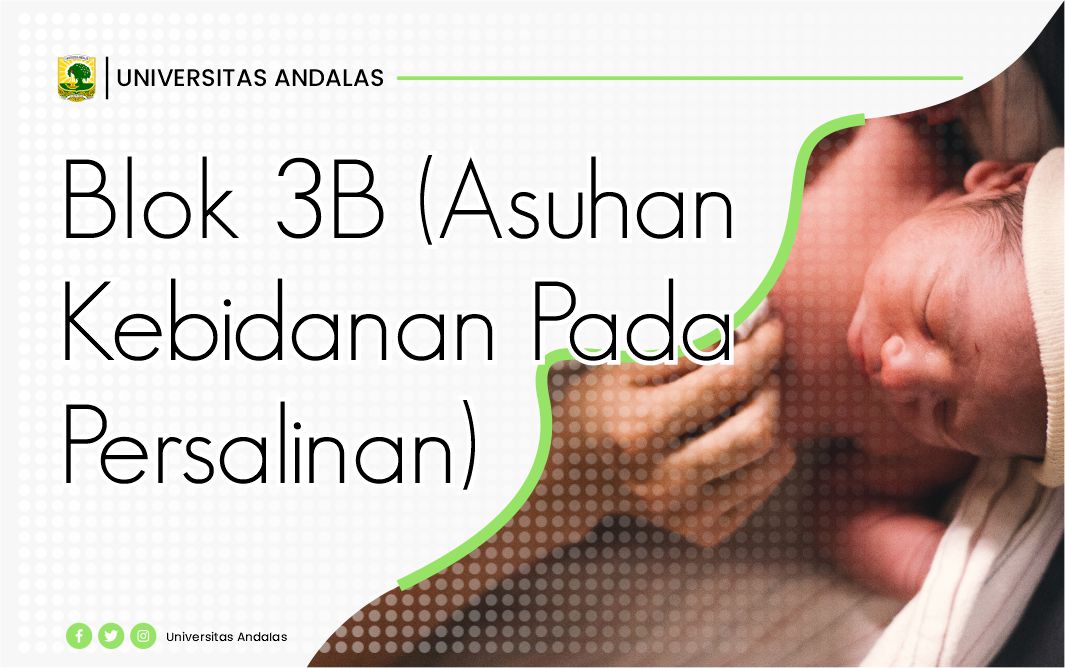 Blok 3B (Asuhan Kebidanan Pada Persalinan) UNAND-2302