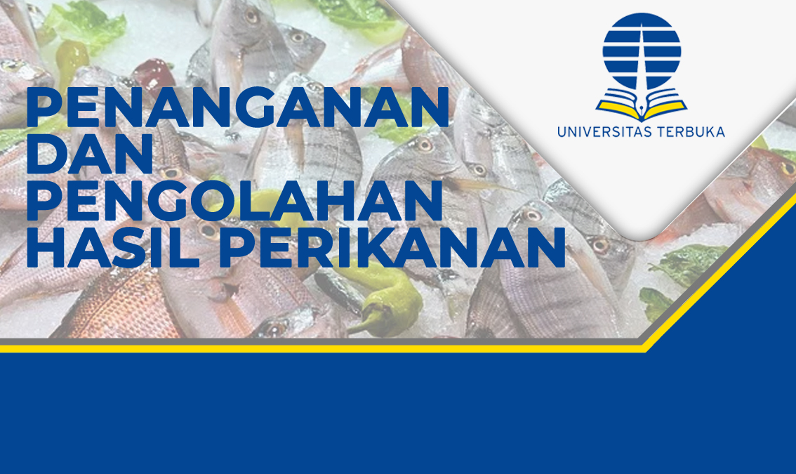 Penanganan dan Pengolahan Hasil Perikanan PANG4314/001031232017